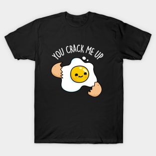 You Crack Me Up Cute Egg Pun T-Shirt